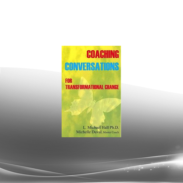 L. Michael Hall & Michelle Duval - Meta-Coaching v2: Coaching Conversations for Transformational Change