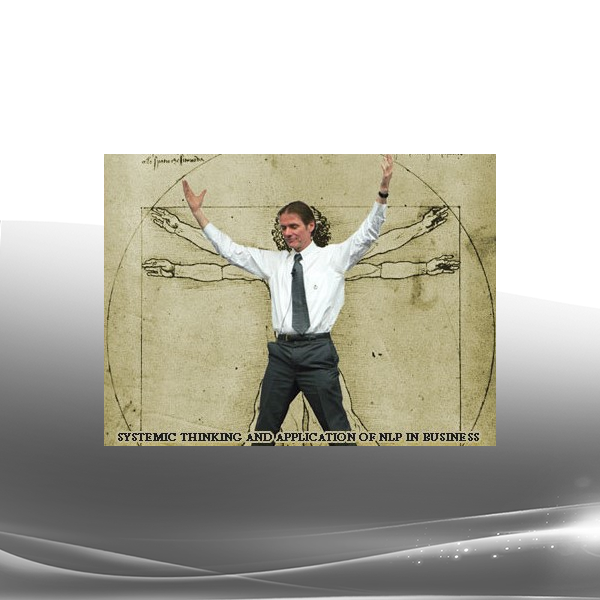 Robert Dilts - Systemic Thinking and Application of NLP in Business
