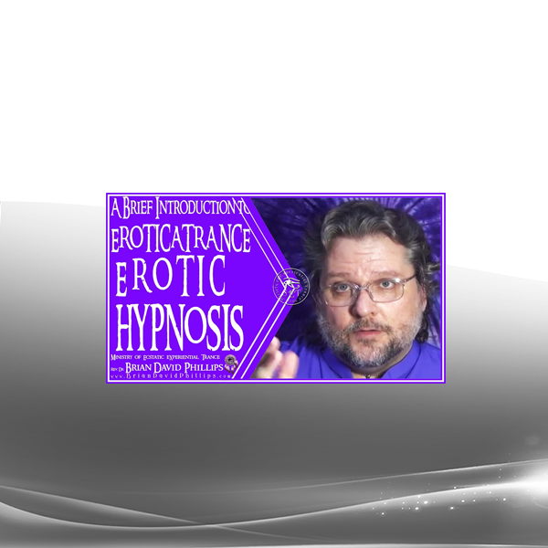 Brian David Phillips - Advanced Erotic Hypnosis