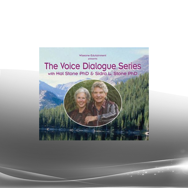 Hal and Sidra Stone - Voice Dialogue Series