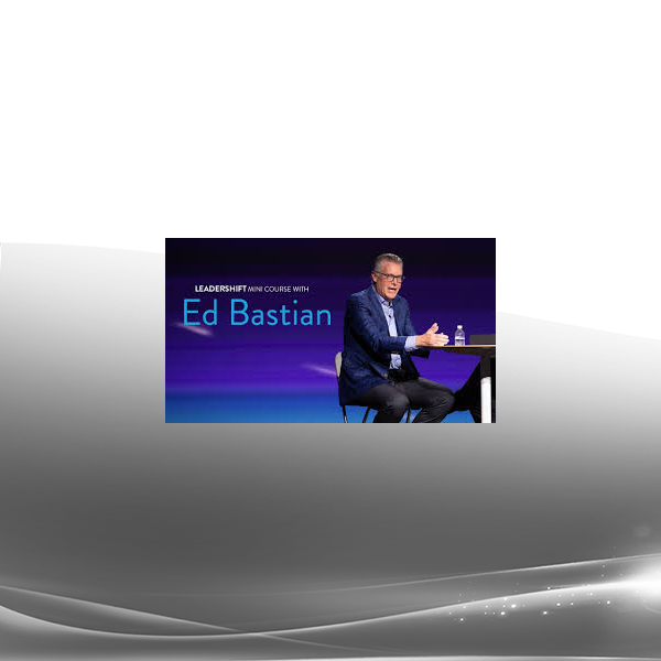 John C. Maxwell - LEADERSHIFT MINI COURSE WITH ED BASTIAN