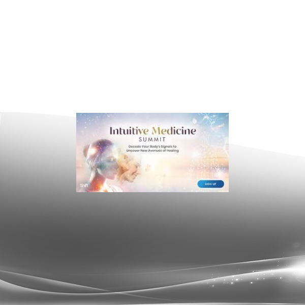 Shift Network - Intuitive Medicine Summit 2022