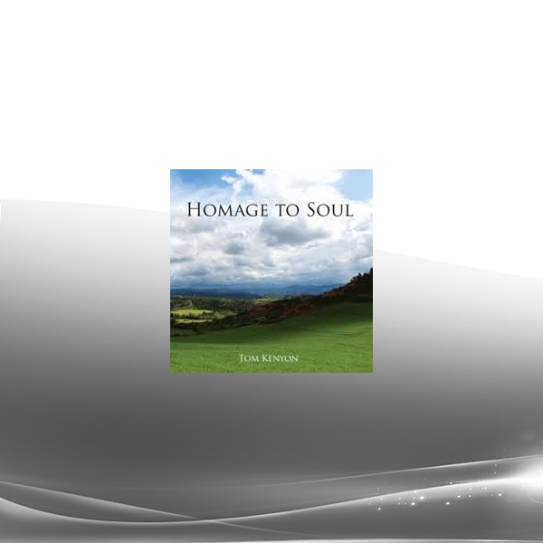 Tom Kenyon - Homage To Soul