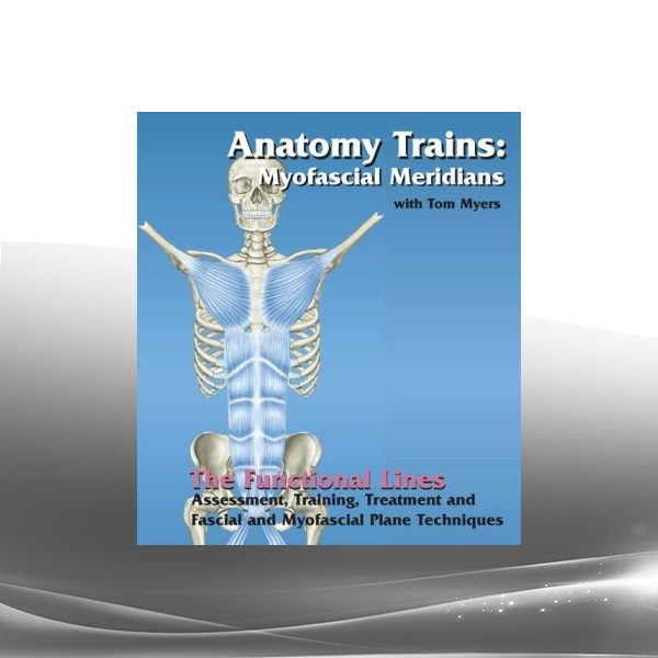 Tom Myers - Technique Series: Functional Lines