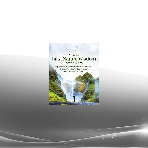 Elizabeth Jenkins - Inka Nature Wisdom of the Q'ero 2024