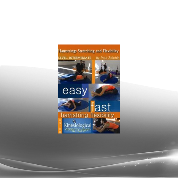 Paul Zaichik - Easy Flexibility - Hamstring Stretching And Flexibility Intermediate