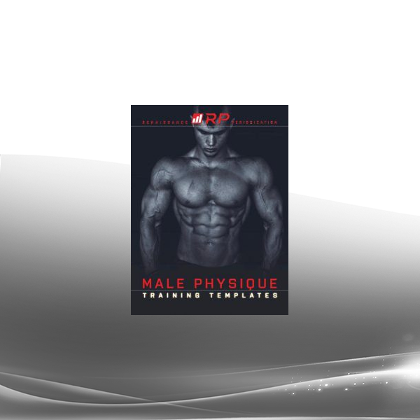 Renaissance Periodization - "Male Physique Training Templates"