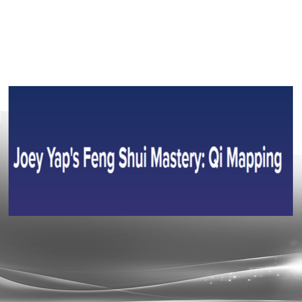 Joey Yap - Feng Shui Mastery Qi Mapping