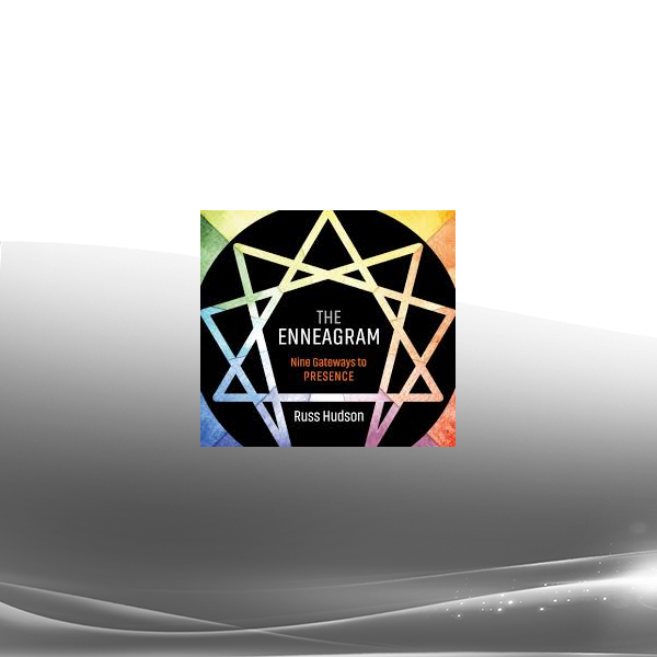 Russ Hudson - The Enneagram: Nine Gateways to Presence