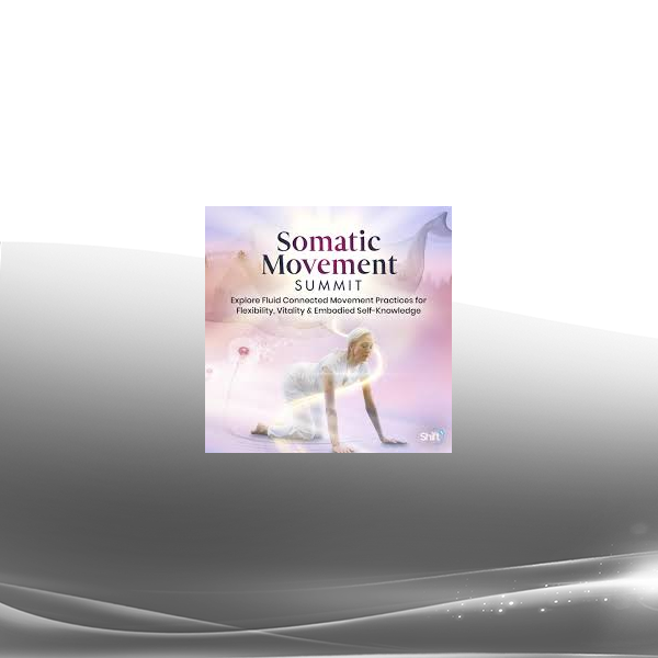 Shift Network - Somatic Movement Summit 2023