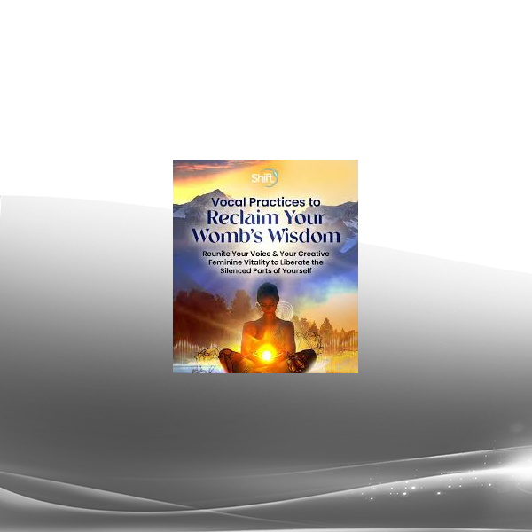 Marya Stark - Vocal Practices to Reclaim Your Womb's Wisdom 2025
