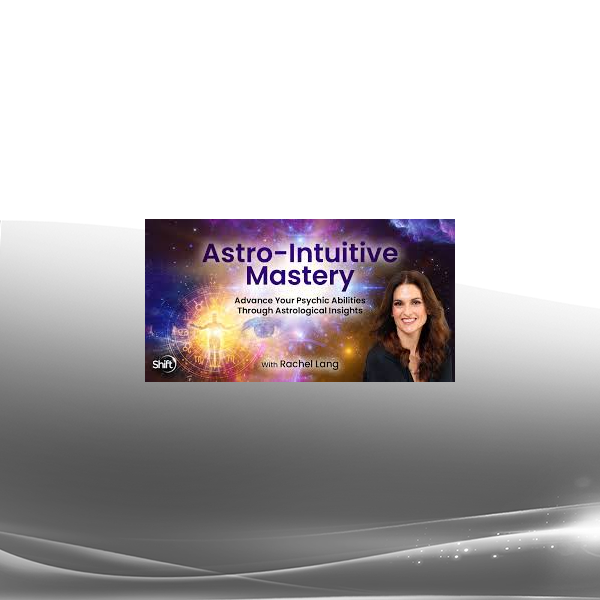 Rachel Lang - Astro-Intuitive Mastery 2025