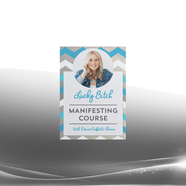 Denise Duffield-Thomas - The Lucky Bitch Manifesting Course