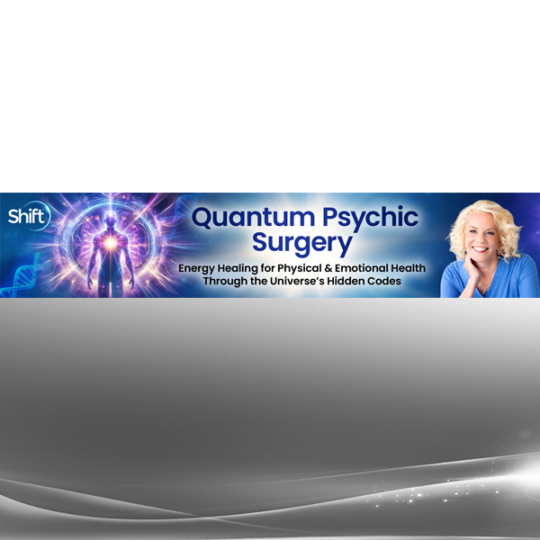 Cyndi Dale - Quantum Psychic Surgery 2025