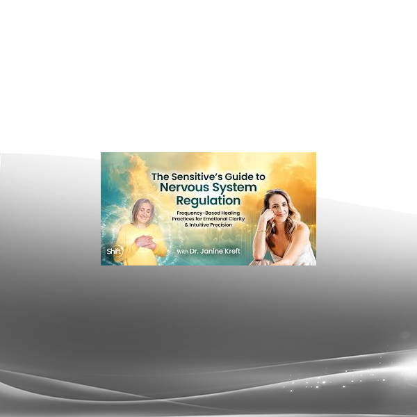Dr. Janine Kreft - The Sensitive's Guide to Nervous System Regulation 2025